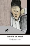 TXALORIK EZ ARREN