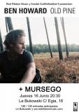 BEN HOWARD + MURSEGO live!